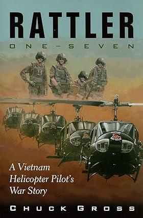 rattler one-seven a vietnam helicopter pilots war story 1st edition chuck gross 1574412213, 978-1574412215