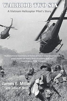 warrior two six a vietnam helicopter pilot’s story 1st edition james e. miller, james p. miller b08lnf3x94,