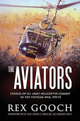 the aviators stories of us army helicopter combat in the vietnam war 1971-72 1st edition rex gooch