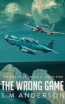 the wrong game the eden chronicles book five 1st edition s.m. anderson b0cfz89d18, 979-8857930021