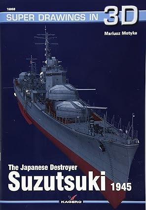 the japanese destroyer suzutsuki 1945 1st edition mariusz motyka 8366148157, 978-8366148154