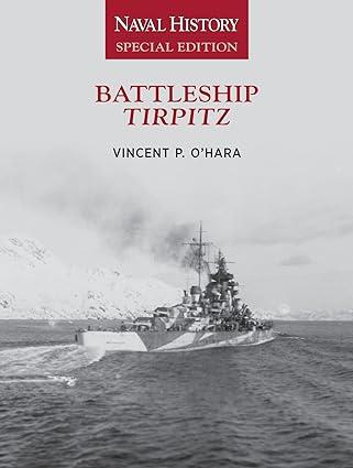 battleship tirpitz 1st edition vincent o'hara 1591148707, 978-1591148708