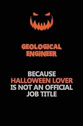 geological engineer because halloween lover is not an official job title 1st edition jack notebooks