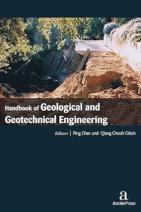 handbook of geological and geotechnical engineering 1st edition ping chan and qiang cheoh chioh 1680943030,