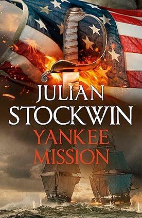 yankee mission 1st edition julian stockwin 1473699134, 978-1473699137