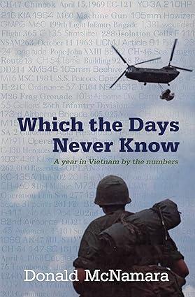 which the days never know a year in vietnam by the numbers 1st edition donald mcnamara 1940180902,
