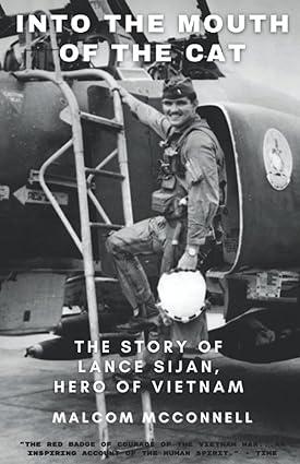 into the mouth of the cat the story of lance sijan hero of vietnam 1st edition malcom mcconnell, julio medina