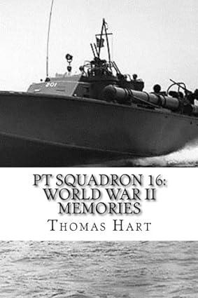 pt squadron 16 world war ii memories 1st edition thomas b. hart, andre l. tirado, nancy e. tirado 1502861097,
