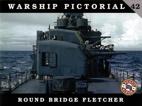 warship pictorial 42 round bridge fletcher 1st edition rick davis 0985714964, 978-0985714963