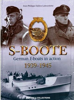 s boote german e boats in action 1939-1945 1st edition jean-philippe dallies-labourdette 2352500192,