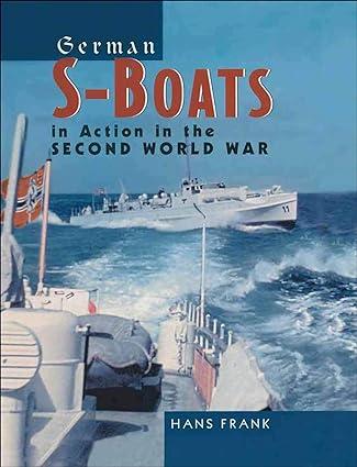 german s boats in action in the second world war 1st edition hans frank 1591143098, 978-1591143093