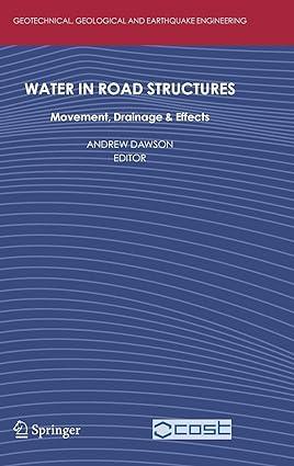 water in road structures movement drainage and effects 1st edition andrew dawson 1402085613, 978-1402085611