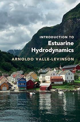 introduction to estuarine hydrodynamics 1st edition arnoldo valle-levinson 1108838251, 978-1108838252