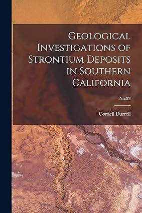 geological investigations of strontium deposits in southern california 1st edition cordell 1908- durrell