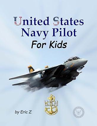 united states navy pilot for kids 1st edition eric z 1522800662, 978-1522800668