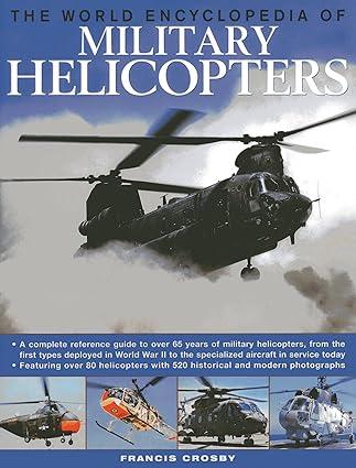 the world encyclopedia of military helicopters 1st edition francis crosby 0754823865, 978-0754823865