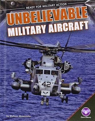 unbelievable military aircraft 1st edition melissa abramovitz 1624036562, 978-1624036569