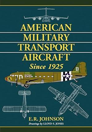 american military transport aircraft since 1925 1st edition e.r. johnson 0786462698, 978-0786462698