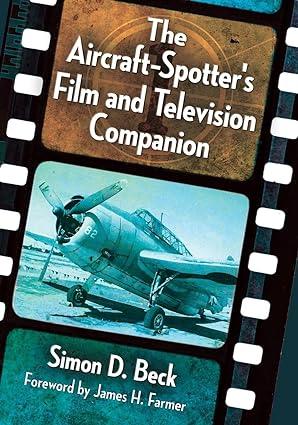 the aircraft spotters film and television companion 1st edition simon d. beck 1476663491, 978-1476663494