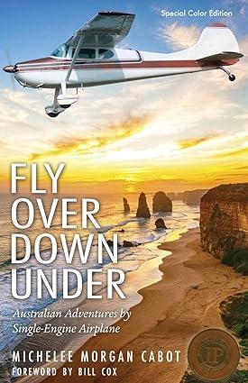 fly over down under australian adventures by single engine airplane 1st edition michelee morgan cabot