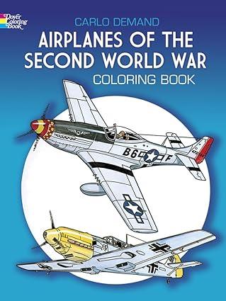 airplanes of the second world war coloring book 1st edition carlo demand 0486241076, 978-0486241074