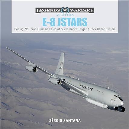 e 8 jstars northrop grummans joint surveillance target attack radar system 1st edition sérgio santana