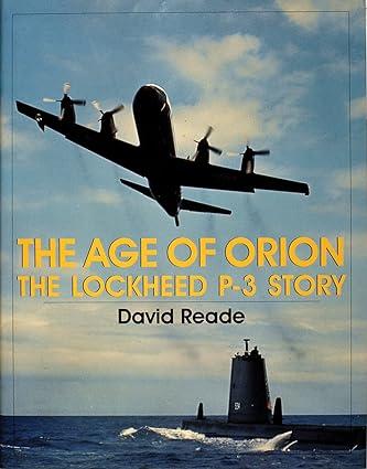the age of orion the lockheed p 3 story 1st edition david reade 076430478x, 978-0764304781