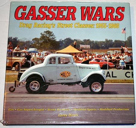 gasser wars drag racings street classics 1955-1968 1st edition larry davis 1884089771, 978-1884089770