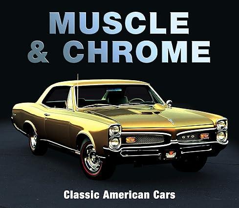 muscle and chrome classic american cars 1st edition publications international ltd 1640303847, 978-1640303843