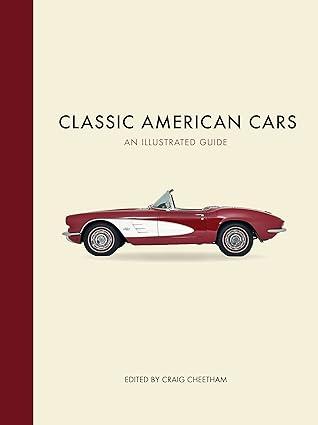 classic american cars an illustrated guide 1st edition craig cheetham 0785832734, 978-0785832737