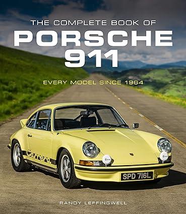 the complete book of porsche 911 every model since 1964 1st edition randy leffingwell 0760365032,