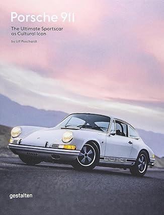Porsche 911 The Ultimate Sportscar As Cultural Icon