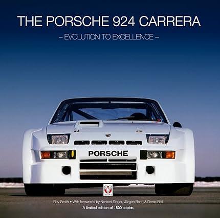 The Porsche 924 Carrera Evolution To Excellence