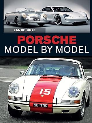 porsche model by model 1st edition lance cole 1785007351, 978-1785007354