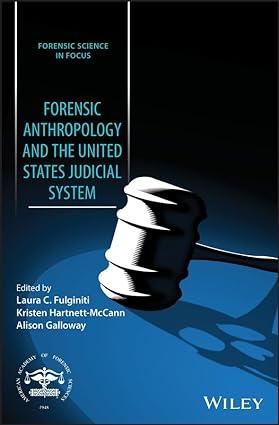 forensic anthropology and the united states judicial system 1st edition laura c. fulginiti, kristen