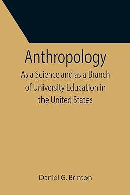 anthropology as a science and as a branch of university education in the united states 1st edition daniel g