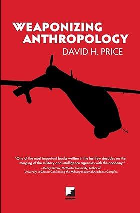weaponizing anthropology 1st edition david price 1849350639, 978-1849350631