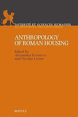 anthropology of roman housing 1st edition alexandra dardenay, nicolas laubry 2503588603, 978-2503588605