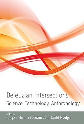 deleuzian intersections science technology anthropology 1st edition casper bruun jensen 1845456149,
