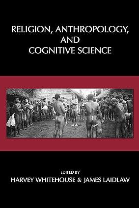 religion anthropology and cognitive science 1st edition harvey whitehouse, james laidlaw 1594601070,