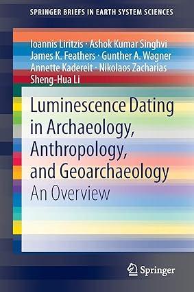 luminescence dating in archaeology anthropology and geoarchaeology 2013 edition ioannis liritzis, ashok kumar