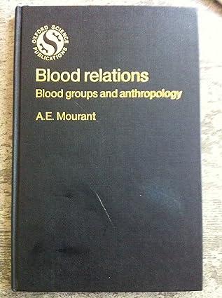 blood relations blood groups and anthropology 1st edition a.e. mourant 0198575807, 978-0198575801