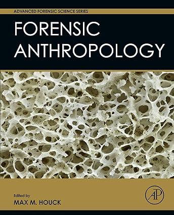 forensic anthropology advanced forensic science series 1st edition max m. houck 0128022140, 978-0128022146