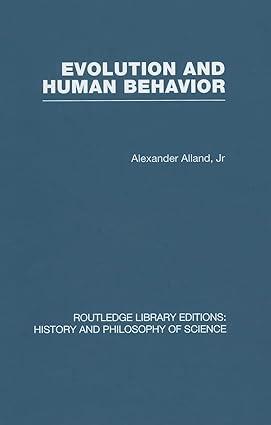 evolution and human behaviour an introduction to darwinian anthropology 1st edition alex alland 0415474345,
