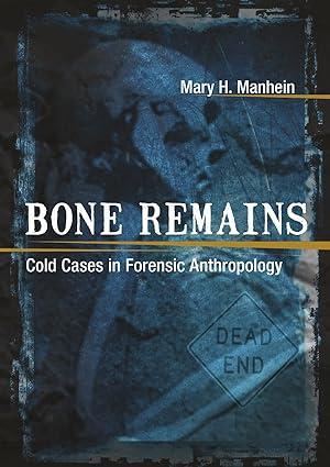 bone remains cold cases in forensic anthropology 1st edition mary h. manhein 0807153230, 978-0807153239