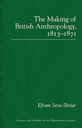 the making of british anthropology 1st edition efram sera-shriar 0822966484, 978-0822966487