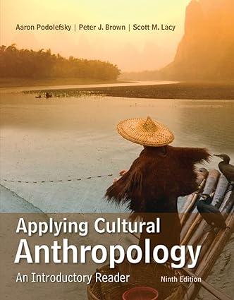 applying cultural anthropology an introductory reader 9th edition aaron podolefsky, peter j. brown, scott m.