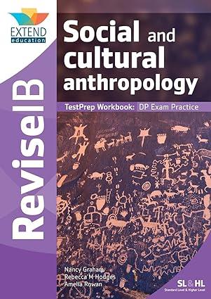 social and cultural anthropology 1st edition nancy graham, rebecca m hodges, amelia rowan 1913121046,