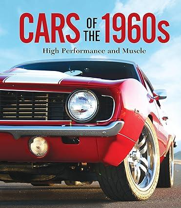 cars of the 1960s high performance and muscle 1st edition publications international ltd 1639384162,