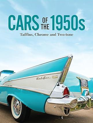 cars of the 1950s tailfins chrome and two tone 1st edition publications international ltd 1639384154,